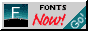 A button that looks like the Netscape Now button. It says Fonts Now.